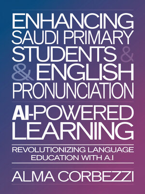 cover image of Enhancing Saudi Primary Students & English Pronunciation with AI-Powered Learning